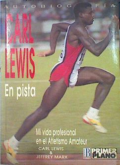 Carl Lewis, en pista Mi vida profesional en el Atletismo amateur | 140627 | Lewis, Carl/Marx, Jeffrey