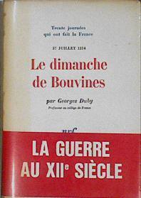 Le dimanche de Bouvines 27 juillet 1214 Trente journeés qui on fait la France nº 5 | 145472 | Georges Duby