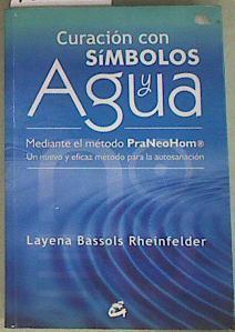 Curación con símbolos y agua : mediante el método Praneohom® : un nuevo y eficaz método para la auto | 157959 | Bassols Rheinfelder, Layena