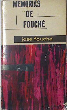 Memorias de Fouche | 76465 | Jose, Joseph, duc d'Otrante, Fouché