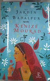 Un jardín en Badalpur | 176833 | Mourad, Kénizé (1942- )/Trad. Esther Benítez