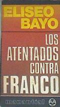 Los Atentados contra Franco | 177876 | Bayo Poblador, Eliseo