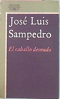 El Caballo Desnudo | 30394 | Sampedro, Jose Luis