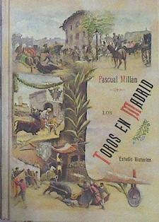 Toros En Madrid Estudio Histórico | 43749 | Millán Pascual