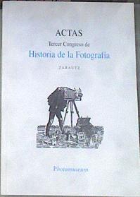 Actas Tercer congreso de historia de la fotografia | 177775 | VVAA