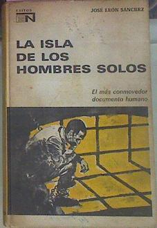 La Isla De Los Hombres Solos | 33819 | Sanchez Jose Leon
