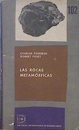 Las rocas metamorficas | 148069 | Charles Pomerol/Robert Fouet/Traductor Augusto Pablo Calmels