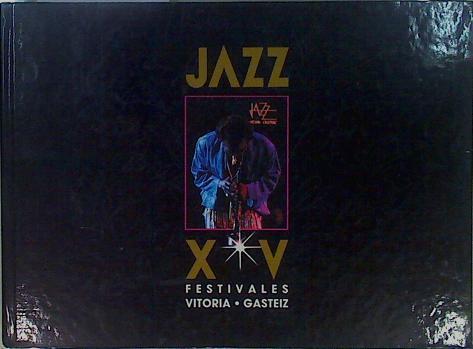 Quince años del Festival de Jazz de Vitoria-Gasteiz XV Jazz | 149001 | Añua, Iñaki