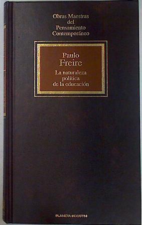 La naturaleza política de la educación | 109922 | Freire, Paulo