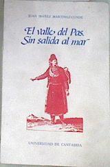 Valle del Pas, el: sin salida al mar | 175687 | Ibáñez Martínez-Conde, Juan