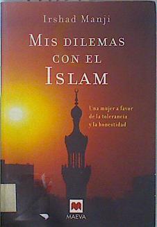 Mis dilemas con el Islam: una mujer a favor de la tolerancia y la honestidad | 147261 | Manji, Irshad