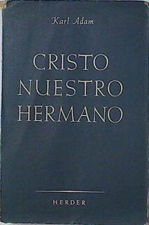 Cristo nuestro hermano | 124152 | Adam, Karl