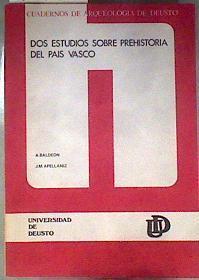 Dos estudios sobre Prehistoria del País Vasco | 186437 | Apellániz Castroviejo, Juan María/A Baldeon