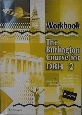 The Burlington Course for DBH 2 Workbook | 148464 | Sheila Day, Marcelle Gant/María Jesús Páramo Gutiérrez/Begoña Azurza Fernández