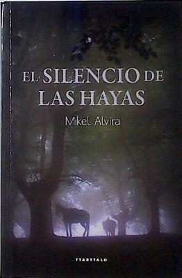 El silencio de las Hayas | 115389 | Mikel Alvira