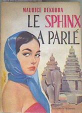 Le sphinx a parlé | 175835 | Dekobra Maurice