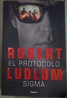 El protocolo Sigma | 158053 | Ludlum, Robert (1927-2001)