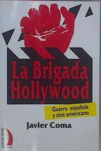 La Brigada Hollywood Guerra Española Y Cine Americano | 63504 | Coma Javier