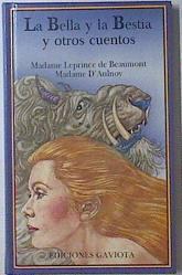 La bella y la bestia y otros cuentos | 121105 | Marie-Catherine Le Jumel de Barneville, baronne d'/Leprince de Beaumont, Madame