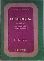 Metalógica introducción a la metateoría de la lógica clásica de primer orden | 181148 | Hunter, Geoffrey