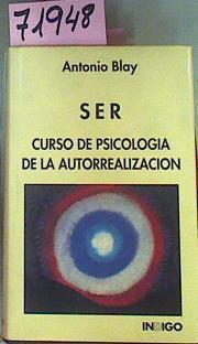 Ser: curso de psicología de la autorrealización | 71948 | Blay Fontcuberta, Antonio