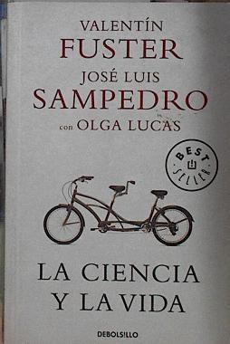 La ciencia y la vida | 107394 | Fuster, Valentín/Sampedro, José Luis/Lucas, Olga