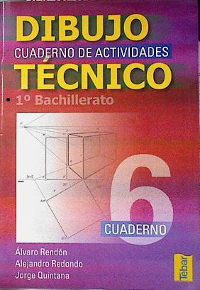 Dibujo técnico, 1 Bachillerato. Cuaderno 6 | 143073 | Rendón Gómez, Alvaro/Redondo Torres, Alejandro/Quintana Palma, Jorge