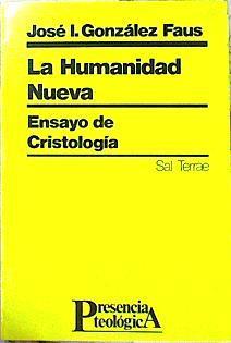 La Humanidad nueva: Ensayo de Cristología | 97697 | González Faus, José Ignacio