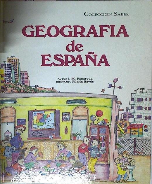 Geografía De España | 67395 | Panareda Josep Mª/Pilarín Bayés ( Ilustradora)