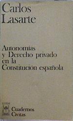 Autonomías y Derecho privado en la Constitución española | 93611 | Lasarte Álvarez, Carlos