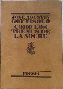 Como los trenes de la noche | 185166 | Goytisolo, José Agustín