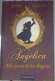 Angélica, marquesa de los ángeles | 137647 | Golon, Anne (1921- )
