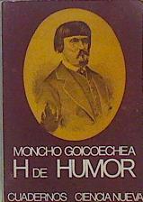 H de humor. | 147317 | Goicoechea, Moncho/Ilustraciones de Chumy Chumez