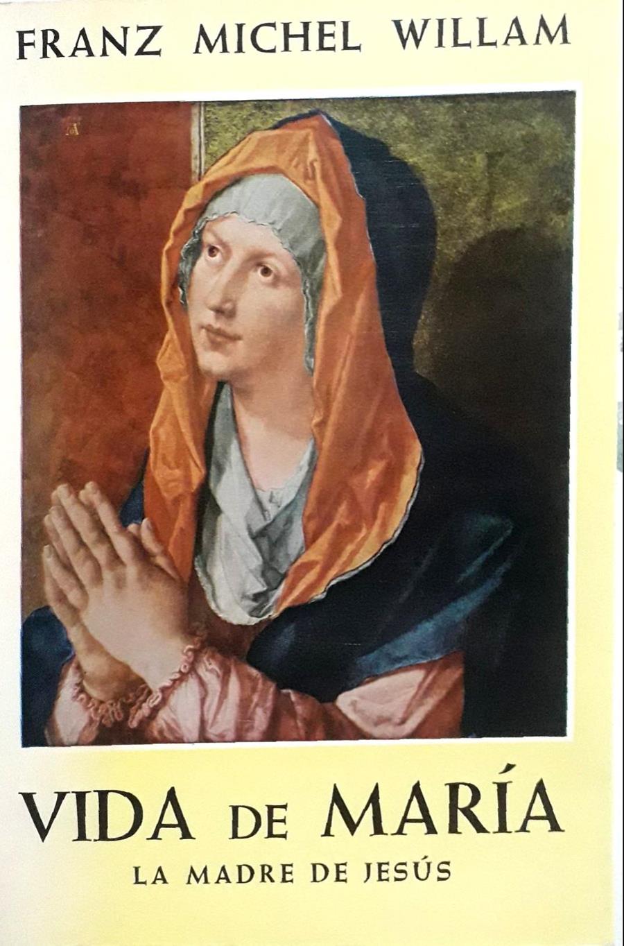 Vida De Maria La Madre De Jesus | 11322 | Willam Franz Michel