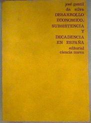 Desarrollo económico, subsistencia y decadencia en España | 181479 | Gentil da Silva, JOsé