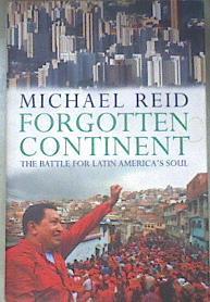 Forgotten Continent: The Battle for Latin America's Soul | 178142 | Michael Reid