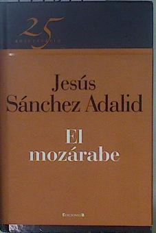 El mozárabe | 149579 | Sánchez Adalid, Jesús (1962- )