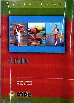 El triatlón | 142918 | Lehenaff, Didier/Bertrand, Didier
