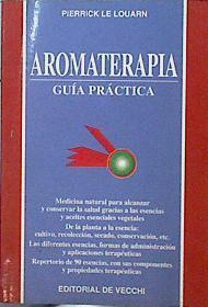Aromaterapia. Guía práctica | 144725 | Le Louarn, Pierrick
