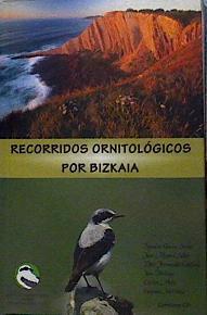Recorridos ornitológicos por Bizkaia con CD | 142486 | Ignacio García Serna/José Miguel Soler/Luis Fernando Estefano/Jon Hidalgo/Eugenia Iturritxa