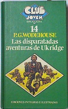 Las Disparatadas aventuras de Ukridge | 80504 | Wodehouse, P. G.
