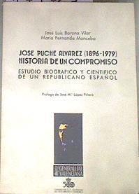 Jose Puche Alvarez1896-1979 Historia de un compromiso | 179725 | José Luis Barona Vilar/María Fernanda Mancebo/Prologo José Mº Lopez Piñero