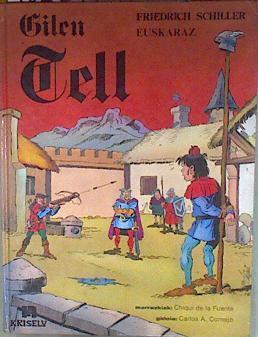 Gilen Tell  ( Guillermo Tell en Euskera) | 182297 | Friedrich von Schille/Ilustrador Chiqui de la Fuente/Guión Carlos A. Cornejo