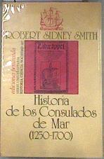 Historia de los consulados de mar: 1250-1700 | 181476 | Smith, Robert S.