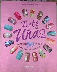 Arte en las uñas  Más de 50 ideas para unas uñas únicas | 177919 | Geer, Donne/Geer, Ginny