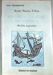 Crónicas galegas de América II. Rolda segunda | 179736 | Neira Vilas, Xosé