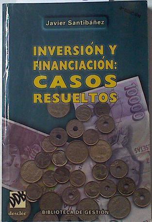 Inversión y financiación: casos resueltos | 126553 | Santibáñez Gruber, Javier