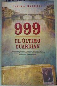 999, el último guardián | 160325 | Martigli, Carlo A.