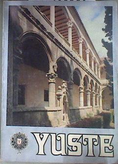 YUSTE  el monasterio de Yuste y su restauracion | 179619 | Asociación Caballeros del Monasterio de Yuste