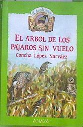 El árbol de los pájaros sin vuelo | 182614 | López Narváez, Concha